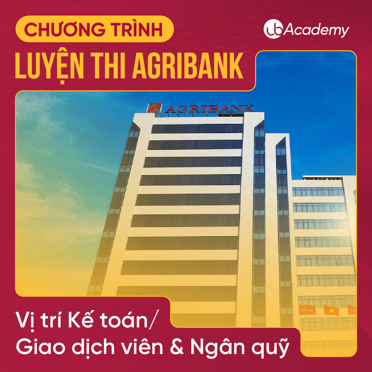 Chương trình luyện thi Agribank - Vị trí Kế toán/ Giao dịch viên & Ngân quỹ