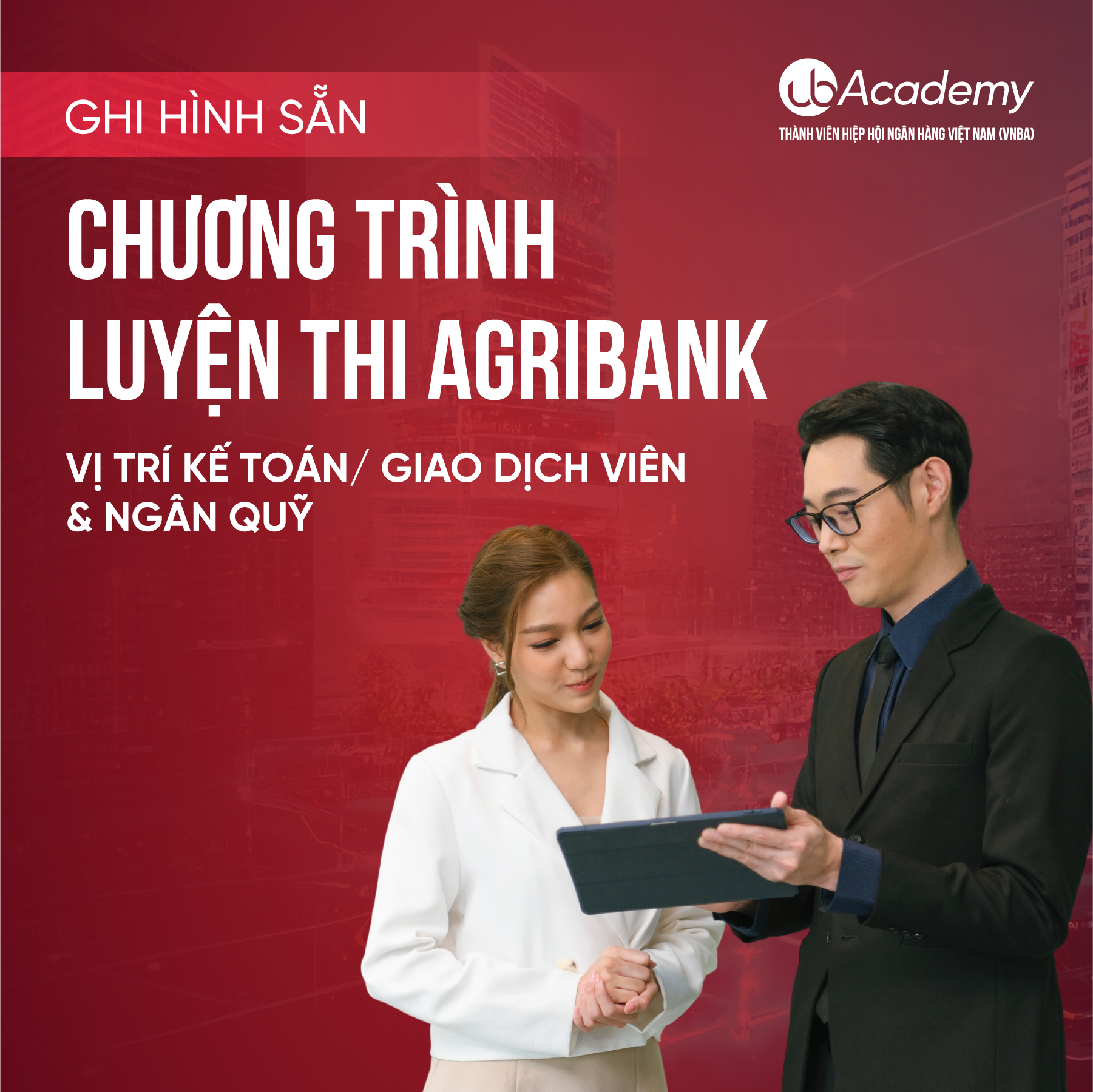 Chương trình luyện thi Agribank - Vị trí Kế toán/ Giao dịch viên & Ngân quỹ - Ghi hình sẵn