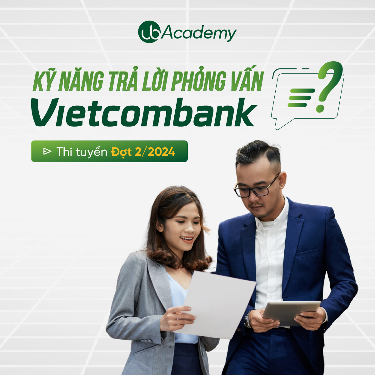Kỹ năng Trả lời phỏng vấn Ngân hàng Vietcombank - Thi tuyển đợt 2/2024