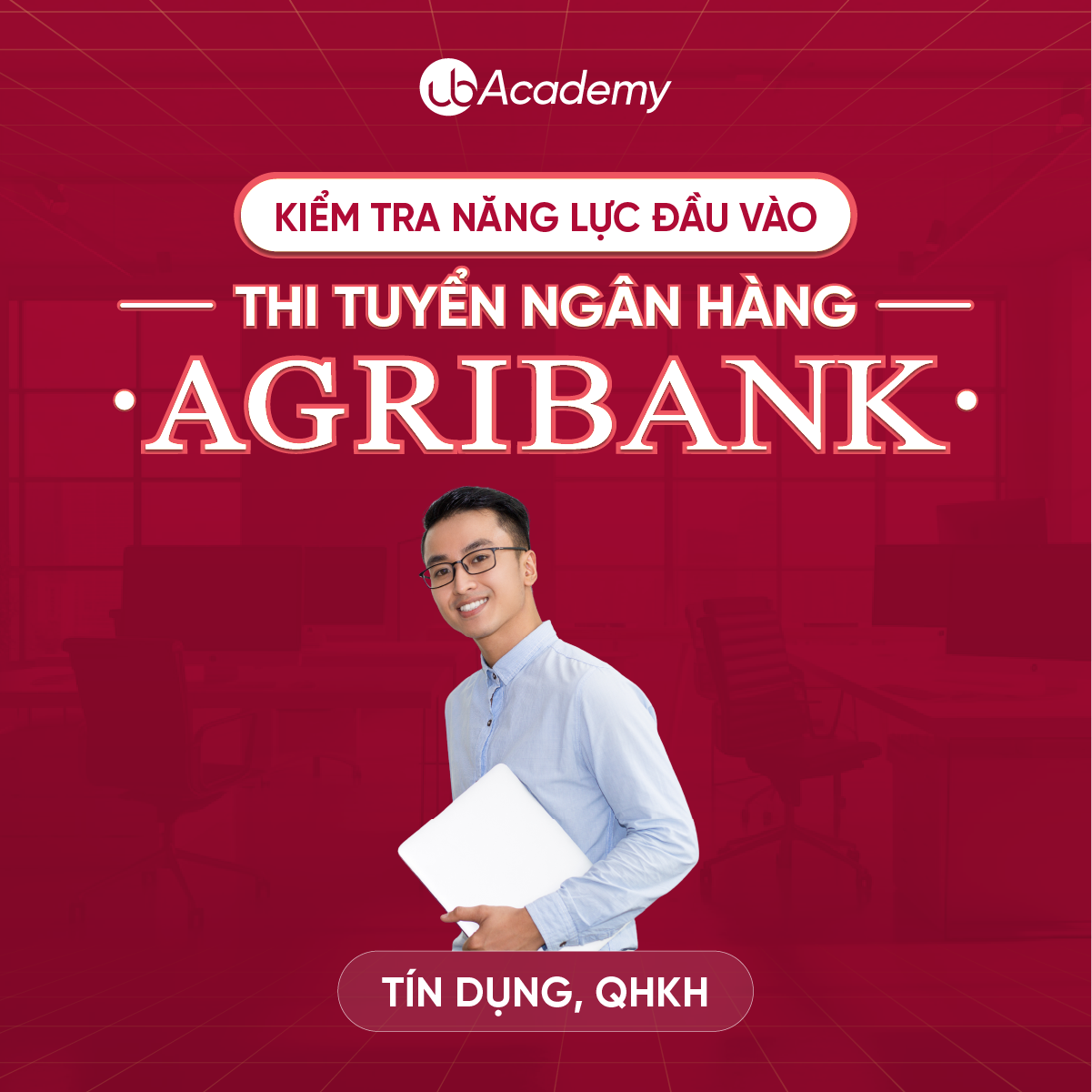 Kiểm tra năng lực đầu vào - Thi tuyển Ngân hàng Agribank - Tín dụng, Quan hệ Khách hàng