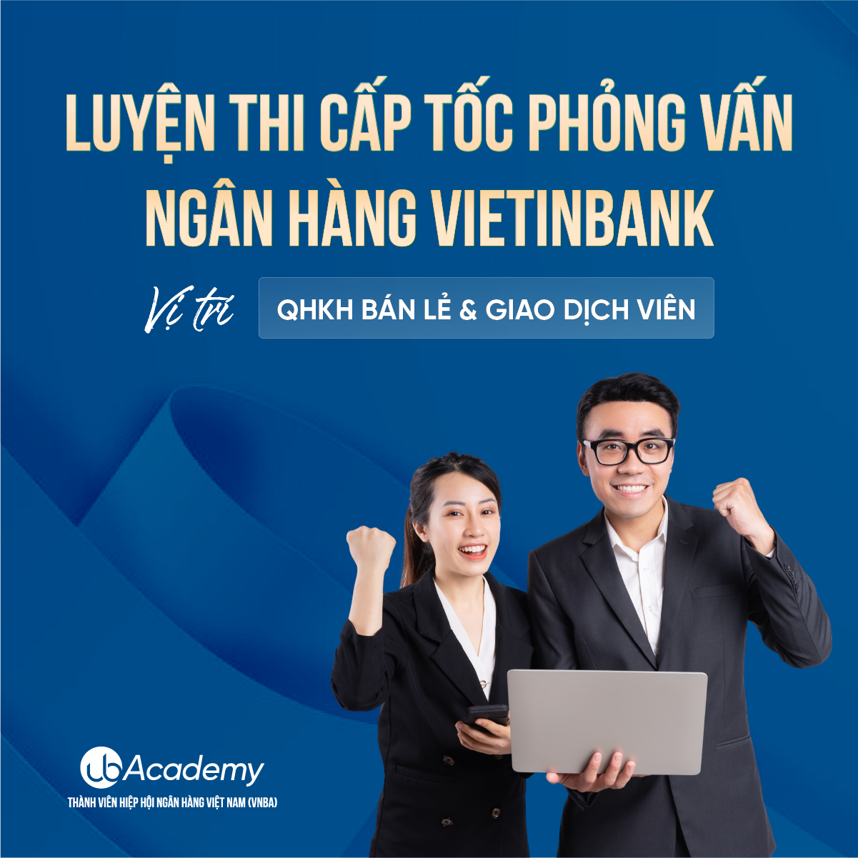 Luyện thi cấp tốc Phỏng vấn Ngân hàng VietinBank - QHKH bán lẻ & Giao dịch viên
