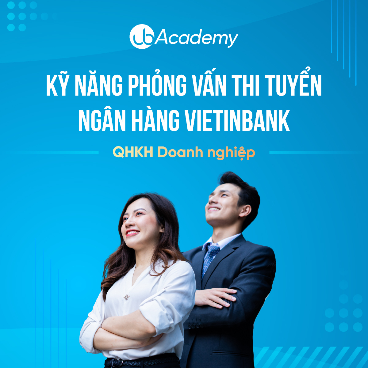 Luyện thi cấp tốc Phỏng vấn Ngân hàng VietinBank - QHKH Doanh nghiệp