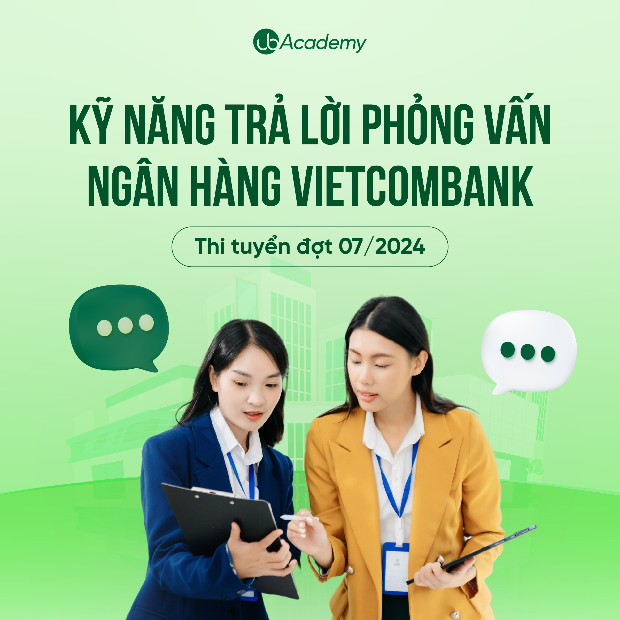 Kỹ năng Trả lời phỏng vấn Ngân hàng Vietcombank - Thi tuyển đợt 07/2024