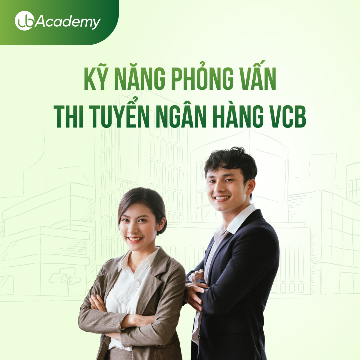 Kỹ năng Trả lời phỏng vấn Ngân hàng Vietcombank - Thi tuyển đợt 08/2024