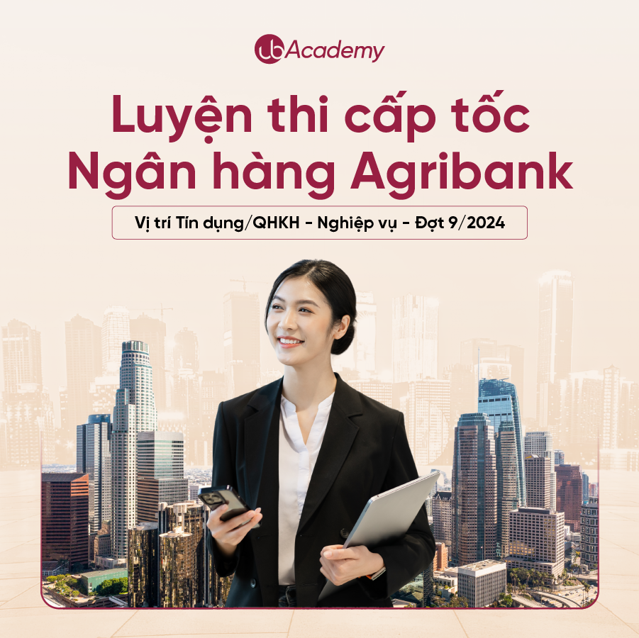 (T3) Luyện thi cấp tốc Ngân hàng Agribank - Vị trí Tín dụng/QHKH - Nghiệp vụ (Đợt 2/2024)