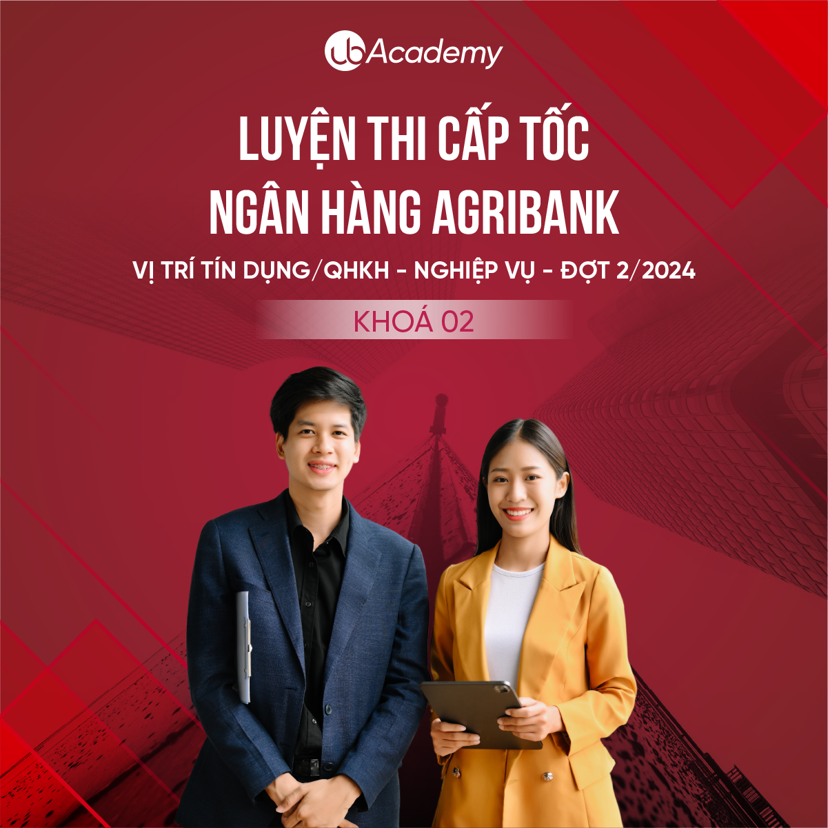 (T3) Luyện thi cấp tốc Ngân hàng Agribank - Vị trí Tín dụng/QHKH - Nghiệp vụ - Đợt 2/2024 (Khoá 02)