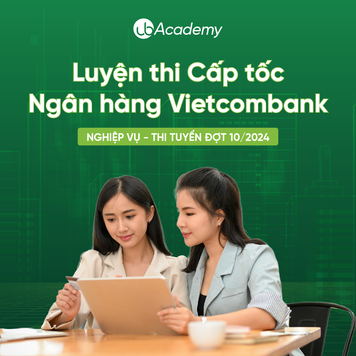 (T3) Luyện thi Cấp tốc Ngân hàng Vietcombank  - Nghiệp vụ - Thi tuyển đợt 10/2024