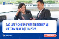 Hướng dẫn chuẩn bị cho vòng thi tuyển Nghiệp vụ - Ngân hàng Vietcombank