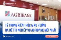 Kiến thức trọng tâm vòng thi Nghiệp vụ Ngân hàng Agribank