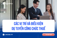 Các vị trí và điều kiện tuyển dụng công chức Thuế