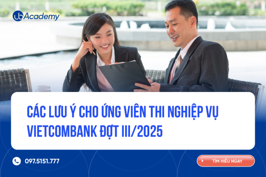 Hướng dẫn chuẩn bị cho vòng thi tuyển Nghiệp vụ - Ngân hàng Vietcombank