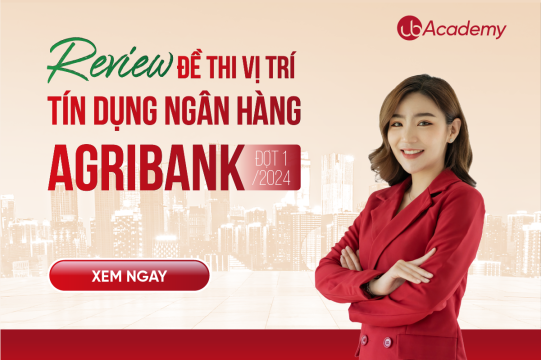 Review đề thi - Ngân hàng Agribank  năm 2024 Vị trí Tín dụng