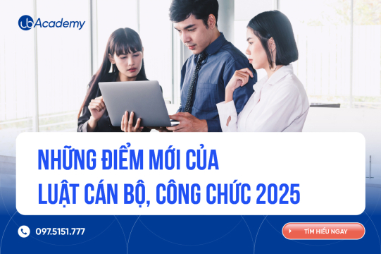 Những Thay Đổi quan trọng trong Luật Cán Bộ, Công Chức 2025