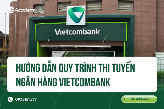 Quy trình thi tuyển Ngân hàng Vietcombank