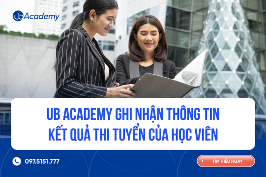UB ghi nhận thông tin kết quả thi tuyển của học viên