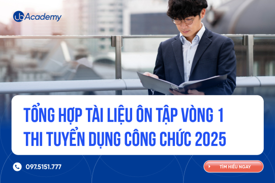 Tổng hợp kiến thức thi tuyển vòng 1 Công chức 2025
